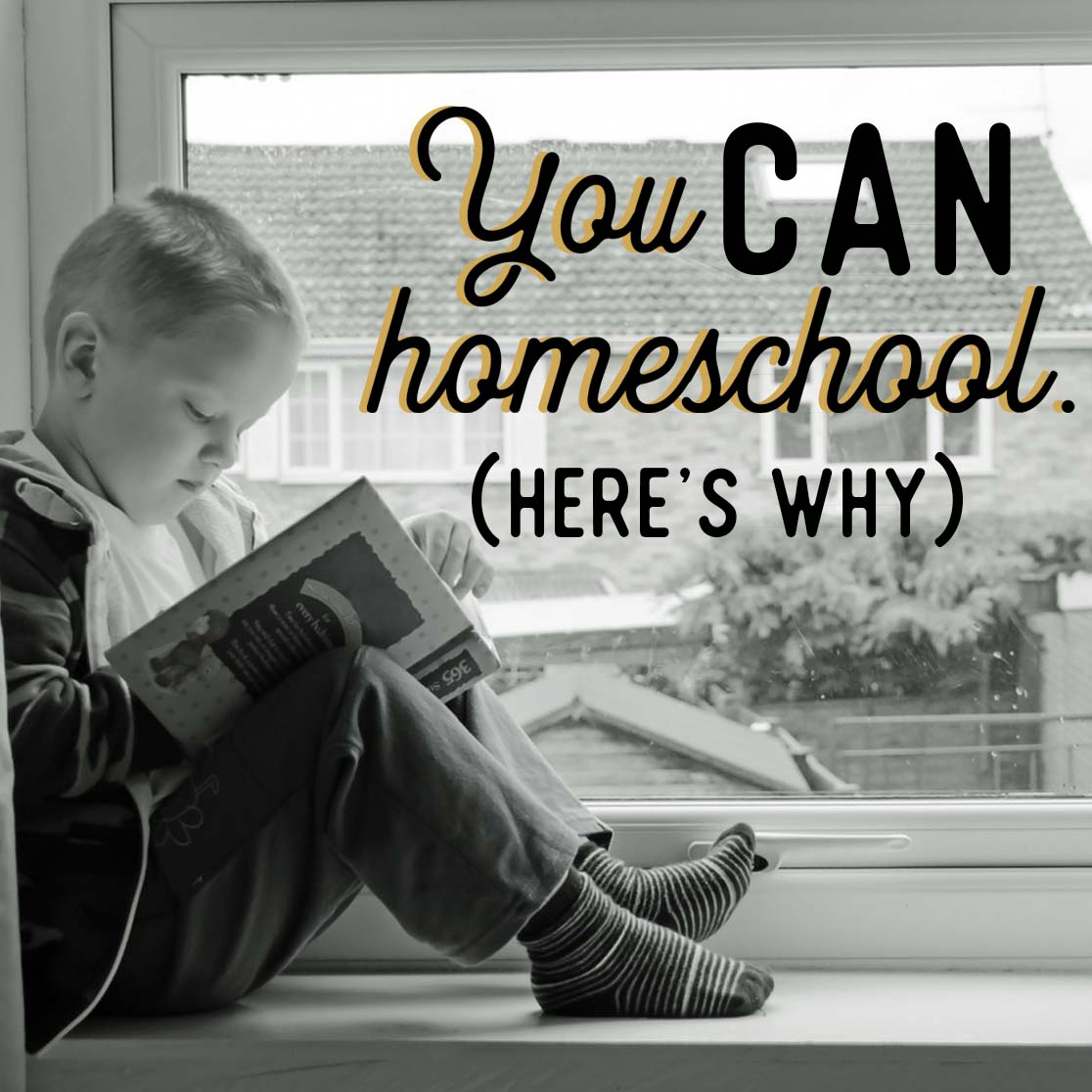 You can homeschool